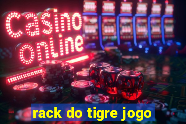 rack do tigre jogo